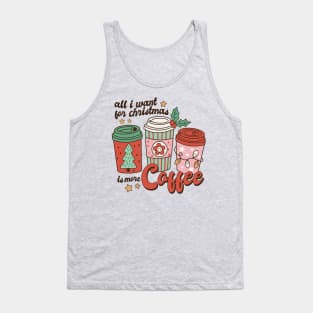 Retro Christmas All I want for Christmas is More Coffee Tank Top